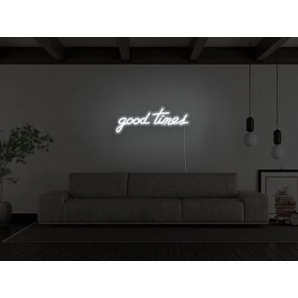 Good Times Neon Sign