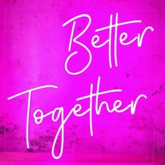 Better Together Neon Sign