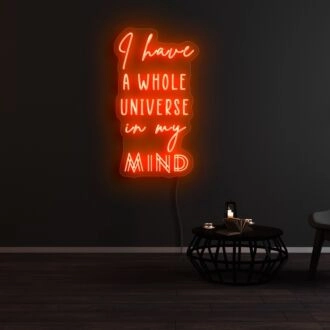I Have A Whole Universe In My Mind Neon Sign