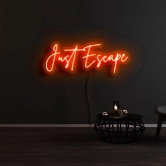 Just Escape Neon Sign