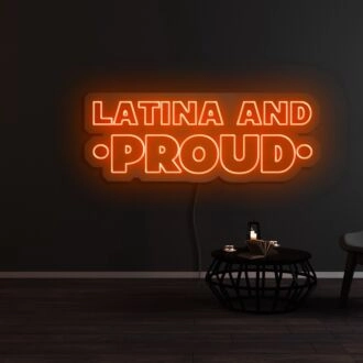 Latina And Proud Neon Sign