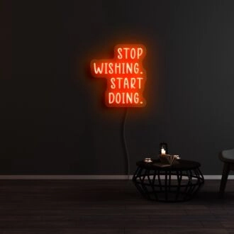 Stop Wishing Start Doing Neon Sign