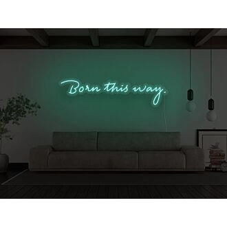 Born This Way Neon Sign