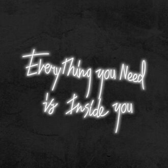 Everything You Need Is Inside You Neon Sign