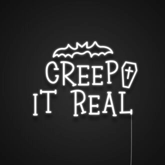 Creep It Real Neon Sign