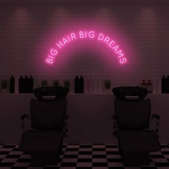 Big Hair Big Dreams LED Neon Sign