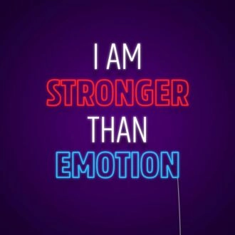 I Am Stronger Than Emotion Neon Sign
