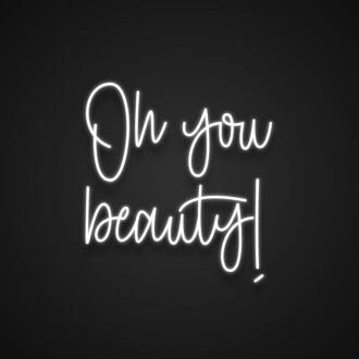 Oh You Beauty Neon Sign