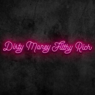 Dirty Money Neon Sign