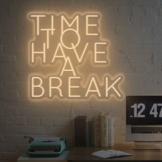 Time To Have A Break Neon Sign