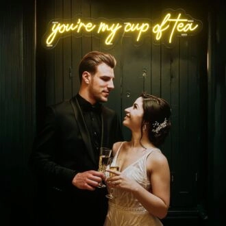 Youre My Cup Of Tea Neon Sign