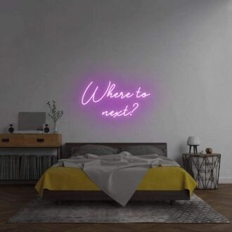 Where to next?' neon sign