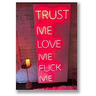Trust Me Love Me F Me Neon Sign