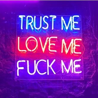 Trust Me Love Me Fck Me Neon Light Sign Led Neon Sign