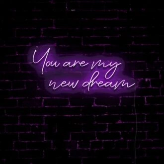You Are My New Dream LED Sign
