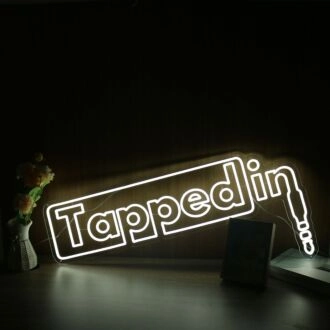 Tapped In Neon Sign