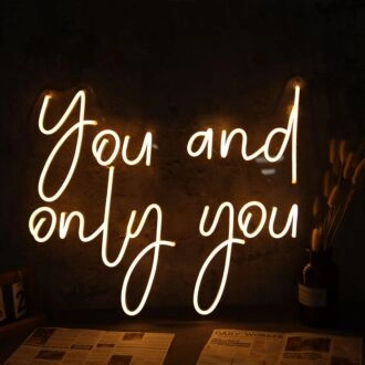 You And Only You Neon Sign