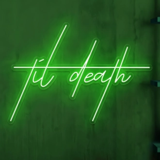 Til Death LED Neon Sign