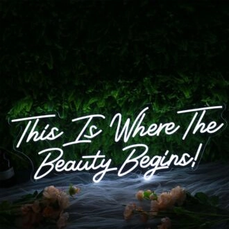 This Is Where The Beauty Begins Neon Sign