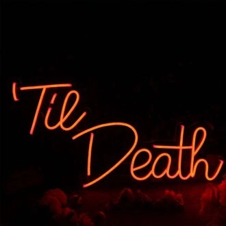 Til Death Orange Neon Sign