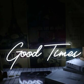 Good Times White Neon Sign
