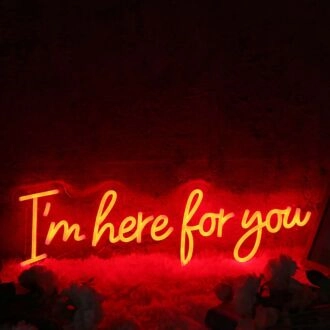 I'm Here For You Red Neon Sign