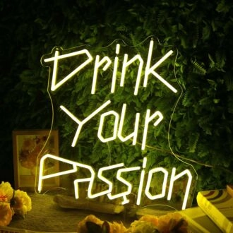 Drink Your Passion Yellow Neon Sign