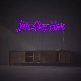 Lets Stay Home LED Neon Sign