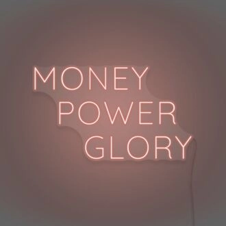 Money Power Glory Custom Neon Sign
