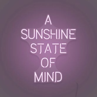 A Sunshine State of Mind LED Sign