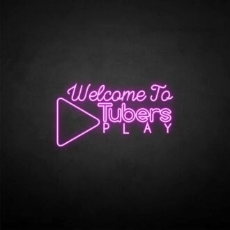 'Welcome to Tubers Play' neon sign