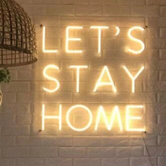 LET'S STAY HOME neon sign