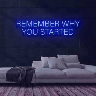 Remember why you started Motivate Persistence with Neon Reminder