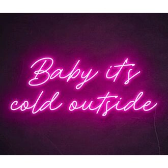 Baby It's Cold Outside Warm Up Your Space with Cozy Neon