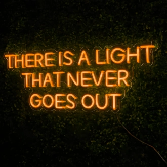 There is a Light That Never Goes Out Neon Sign: Infuse Your Space with Timeless Radiance and Hope