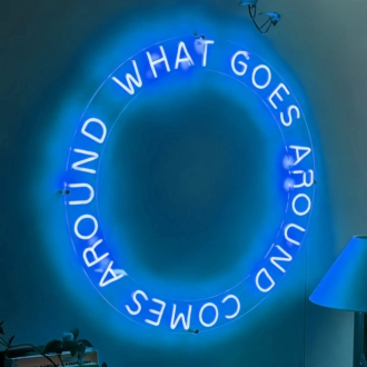 What Goes Around Comes Around Neon Sign: Embrace the Cycle with Neon