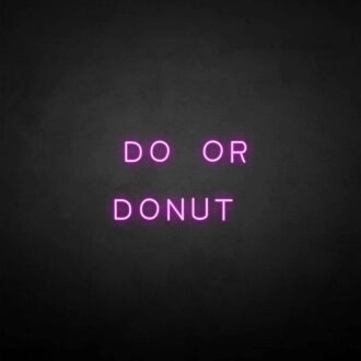 'Do or Donut' neon sign