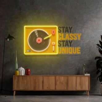 Stay Classy Stay Unique Led Neon Sign Light Pop Art
