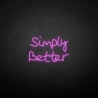 'Simply better' neon sign