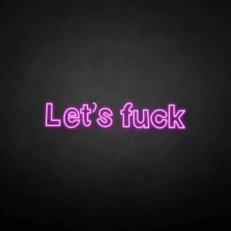 'Let's fxxk' neon sign