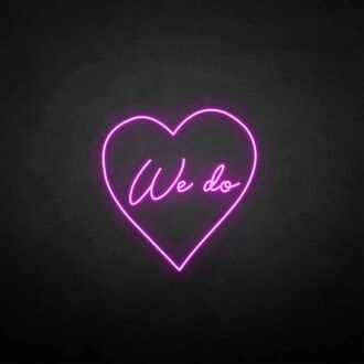 'We do' neon sign