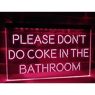 Please Don't Do Coke in the Bathroom Hanging Neon Sign