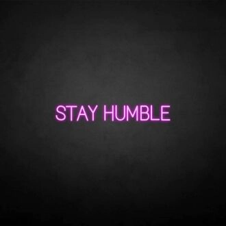 Stay humble' neon sign