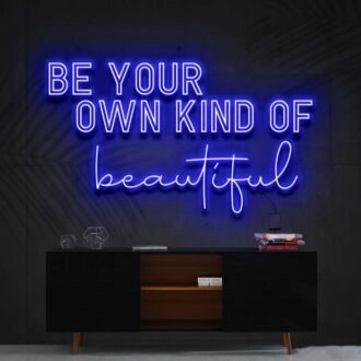 Be Your Own Kind Of Beautiful Neon Sign for Inspirational and Motivational Spaces