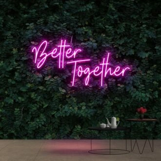 Better Together Neon Sign for Romantic and Loving Spaces