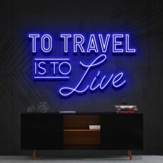 To Travel Is To Live Neon Sign for Travel Enthusiasts