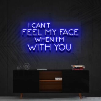 I Can't Feel My Face When I'm With You Neon Sign for Fun and Playful Spaces