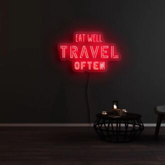 Eat Well Travel Often Neon Sign for Travel Enthusiasts and Food Lovers