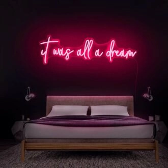 It Was All A Dream V1 Neon Sign for Inspirational and Motivational Spaces