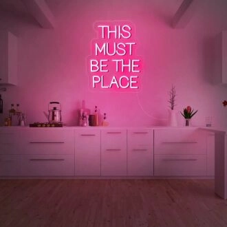 This Must Be The Place Neon Quotes Party V3 Neon Sign for Fun Spaces